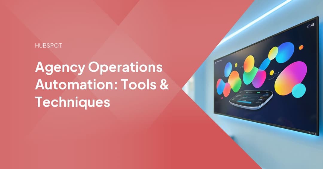 Agency Operations Automation: Tools & Techniques