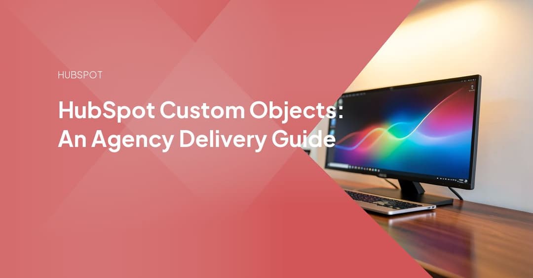 Scoping HubSpot Custom Objects for Client Work