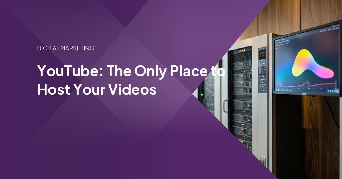 YouTube: The Only Place to Host Your Videos