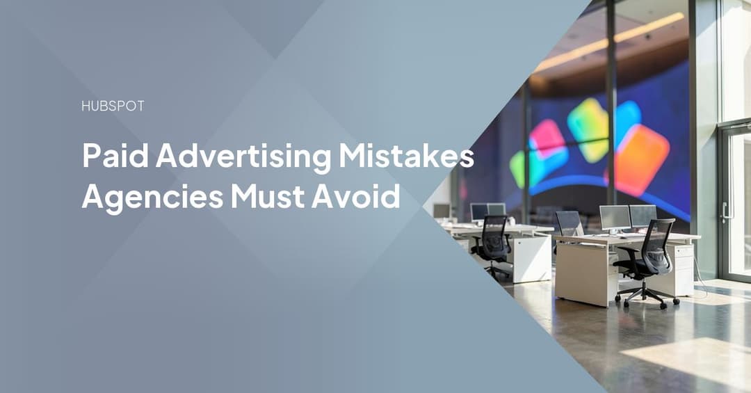 Paid Advertising Mistakes Agencies Must Avoid