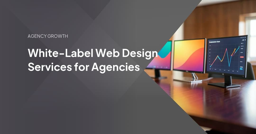 White-Label Web Design Services for Agencies
