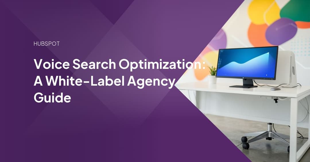 Voice Search Optimization: A White-Label Agency Guide