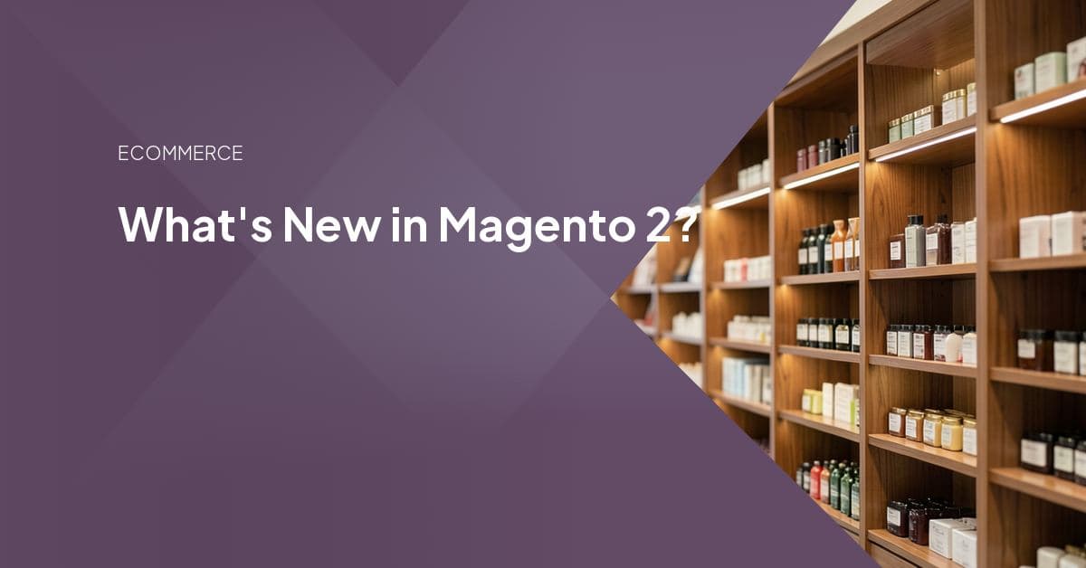 What's New in Magento 2?
