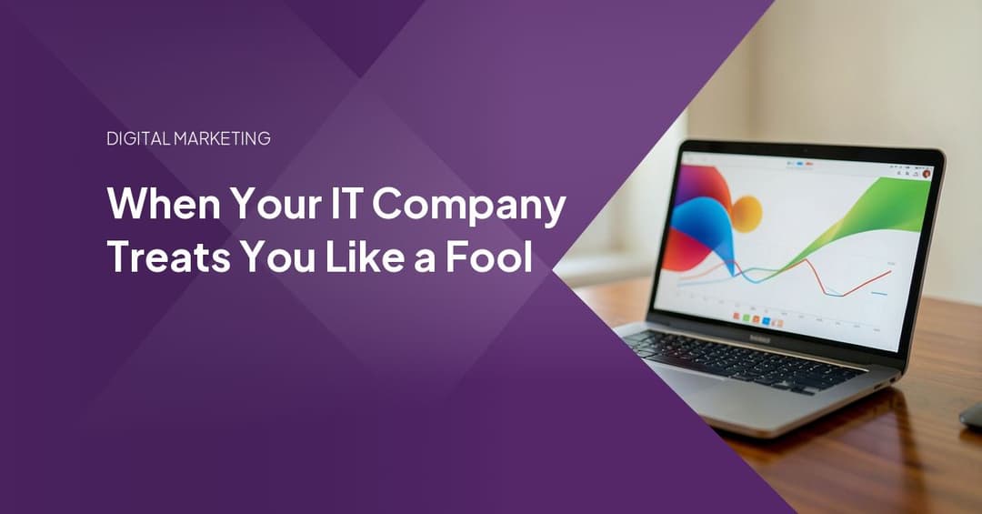 When Your IT Company Treats You Like a Fool