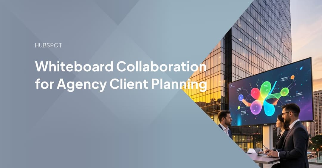 Whiteboard Collaboration for Agency Client Planning