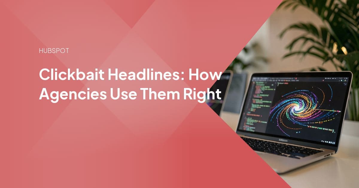 Diagram of a curiosity-gap headline split into a catchy hook and a withheld payoff, illustrating how agencies structure honest clickbait-style titles for clients