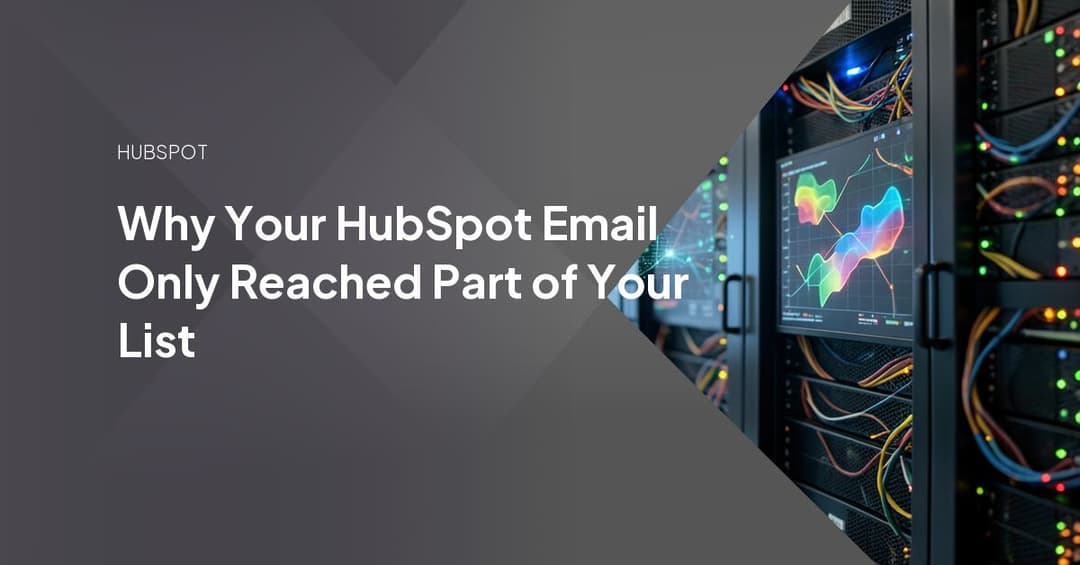 Why Your HubSpot Email Only Reached Part of Your List