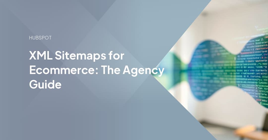XML Sitemaps for Ecommerce: The Agency Guide