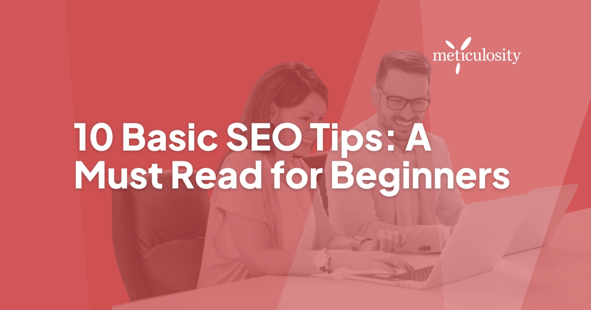 10 Basic SEO Tips: A Must Read for Beginners