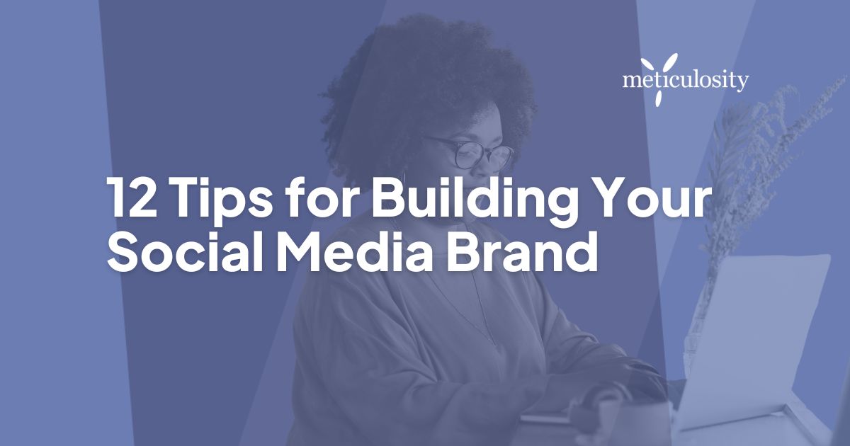 12 Tips for Building Your Social Media Brand