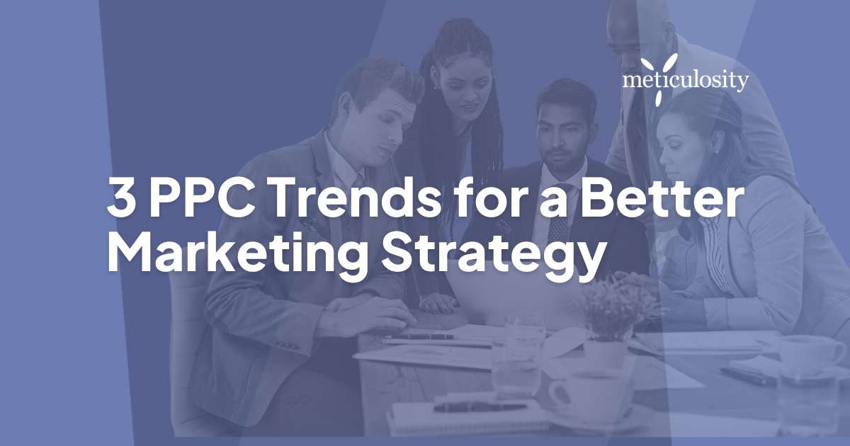 3 PPC Trends for a better marketing strategy