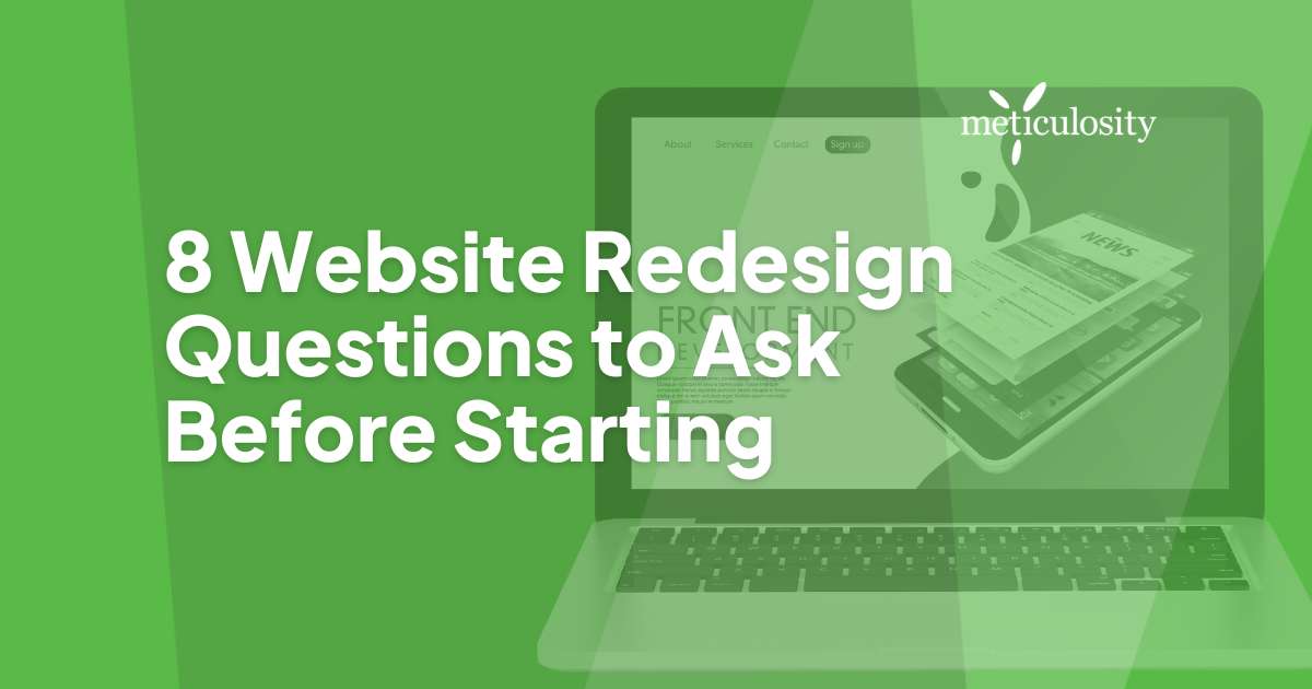 8 Website Redesign Questions to Ask Before Starting