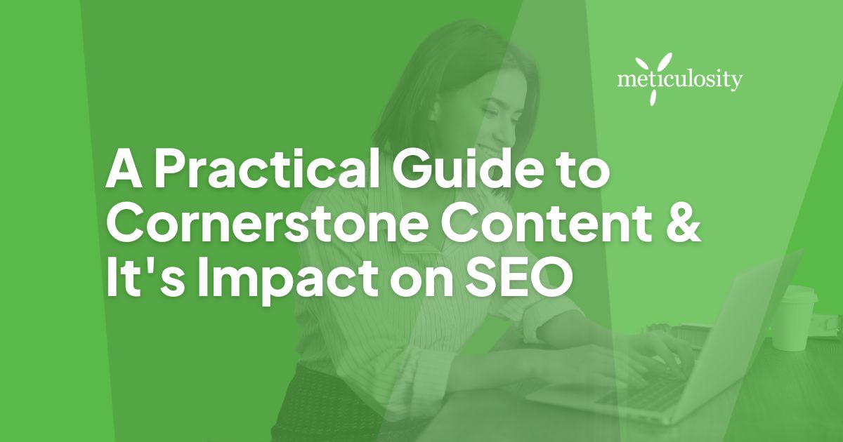 Practical Guide to cornerstone content & It's impact on SEO