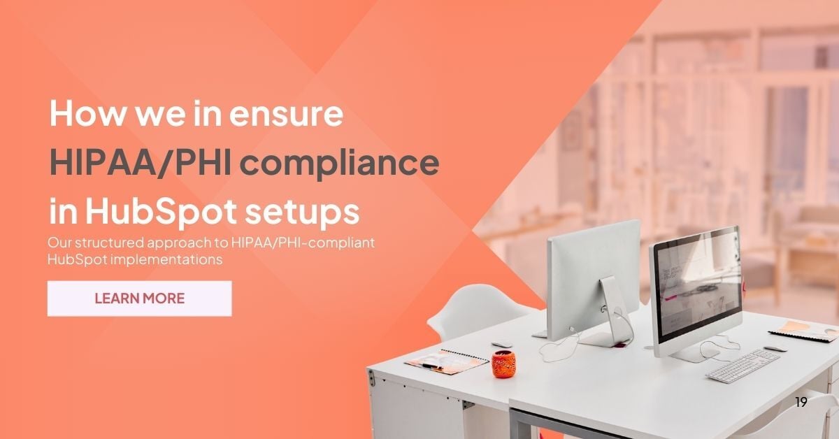 How we ensure HIPAA/PHI compliance in HubSpot setups.