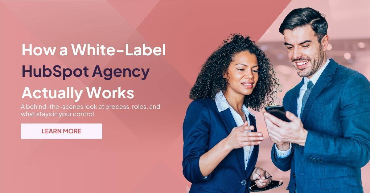 How working with a White-Label HubSpot Agency Actually Works