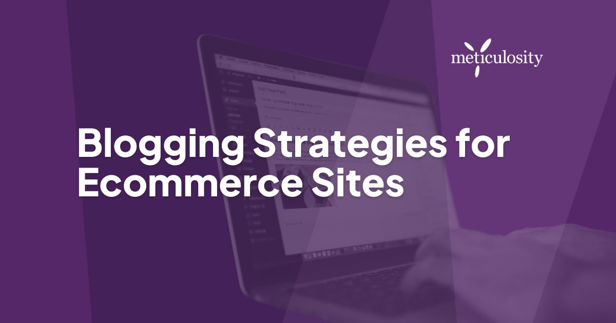 Blogging Strategies for Ecommerce Sites