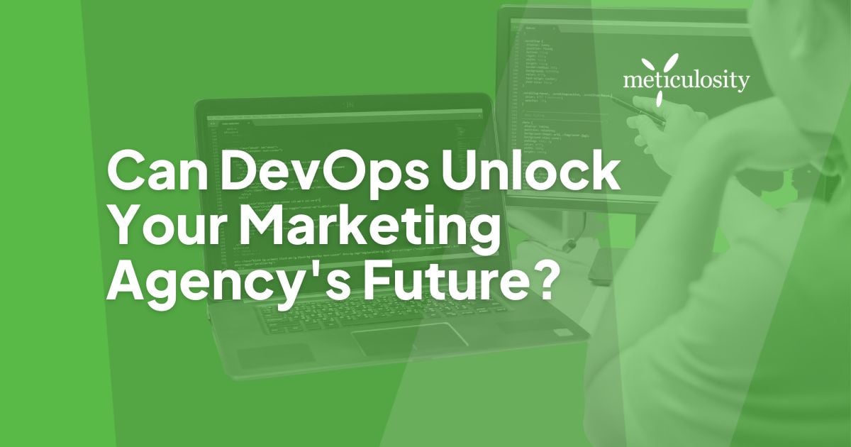 Can Devops unlock your marketing Agency's future?