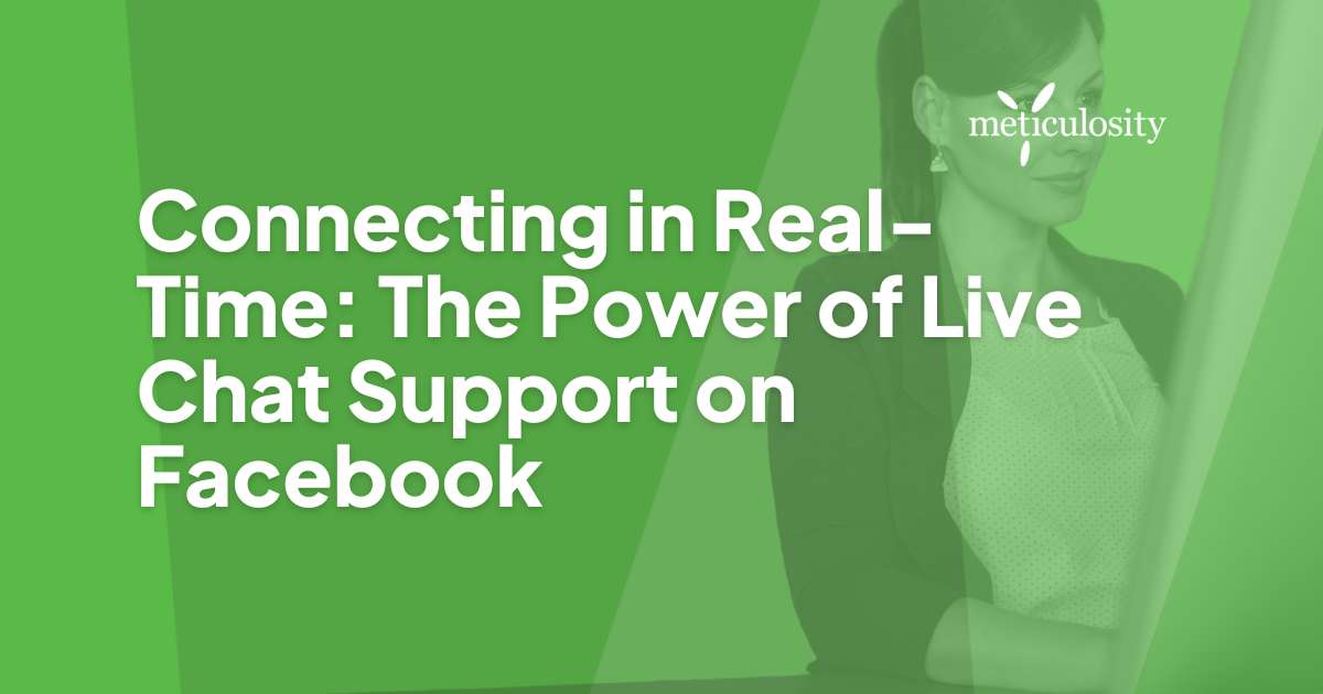 Connecting in Real-Time: The Power of Live Chat Support on Facebook