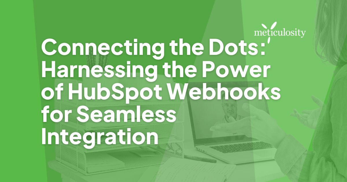 	Connecting the Dots: Harnessing the Power of HubSpot Webhooks for Seamless Integration