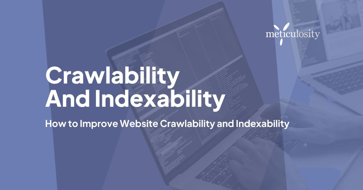 How to Improve Website Crawlability and Indexability