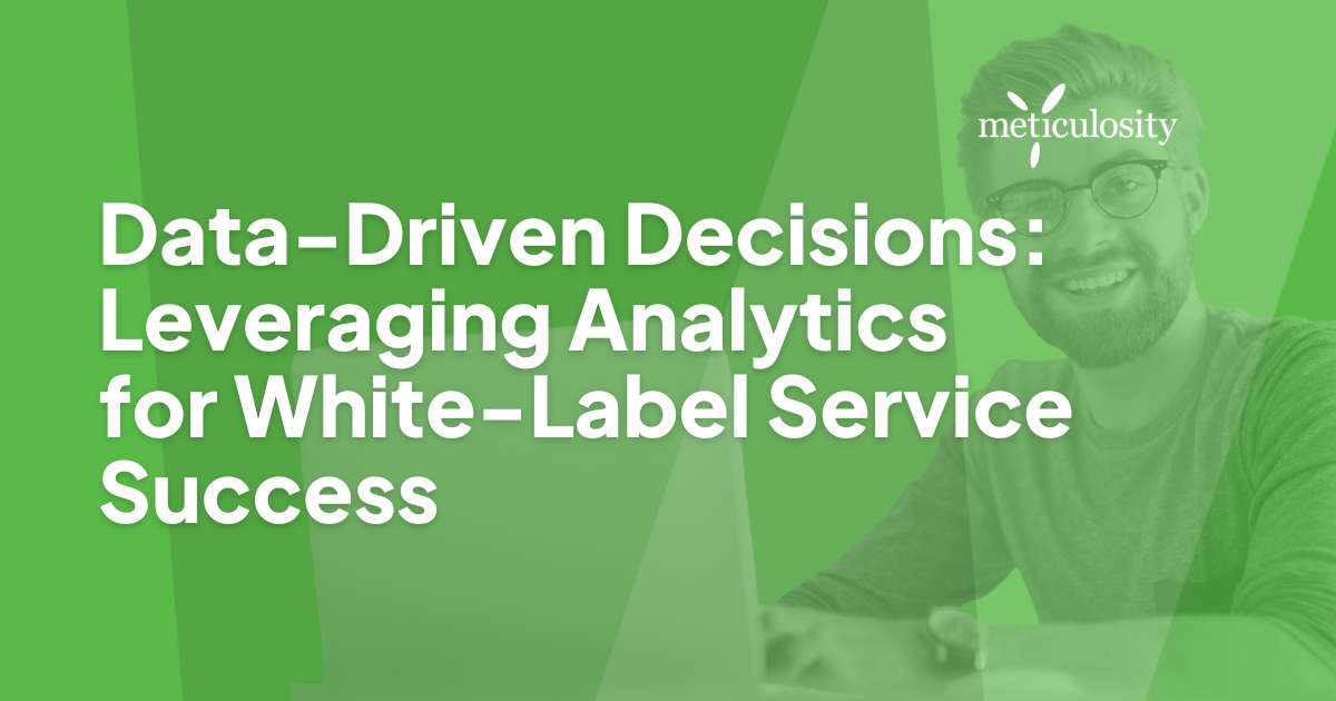 Data-Driven Decisions: Leveraging Analytics for White-Label Service Success