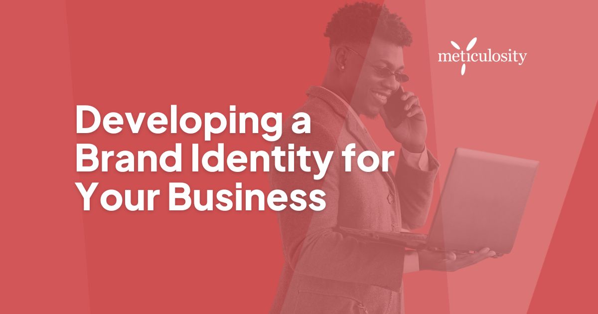 Developing a Brand Identity for Your Business