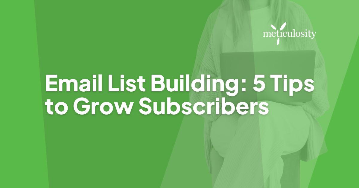 Email List Building: 5 Tips to Grow Subscribers