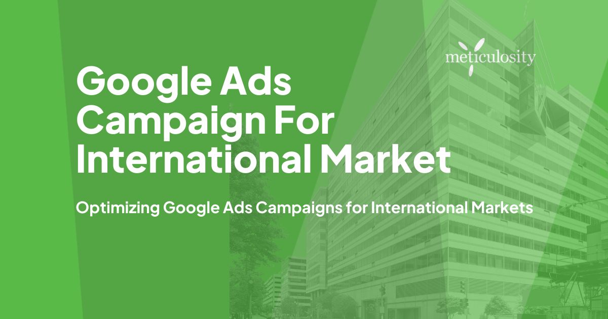 Optimizing google ads campaigns for international markets