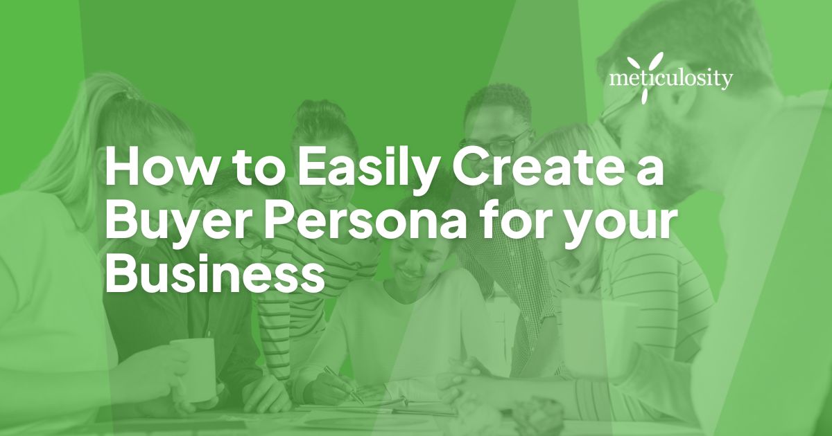 How to Easily Create a Buyer Persona for Your Business
