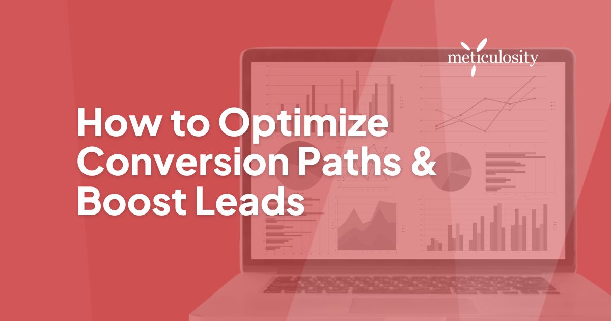 How to optimize conversion pats & boost leads