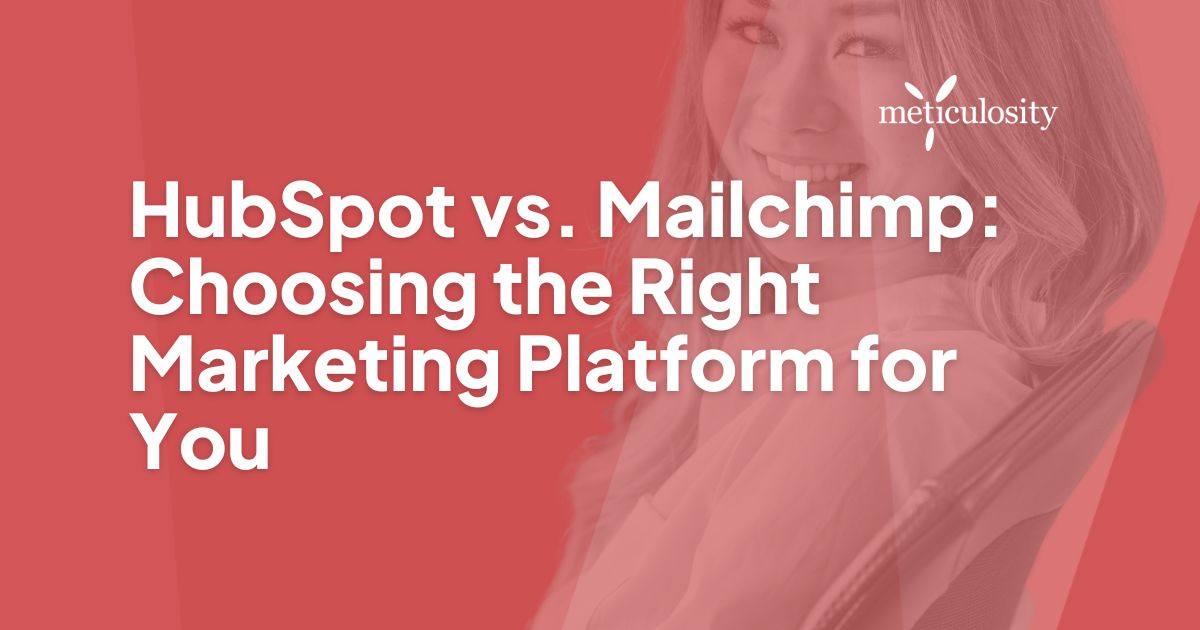 HubSpot vs. Mailchimp: Choosing the Right Marketing Platform for You
