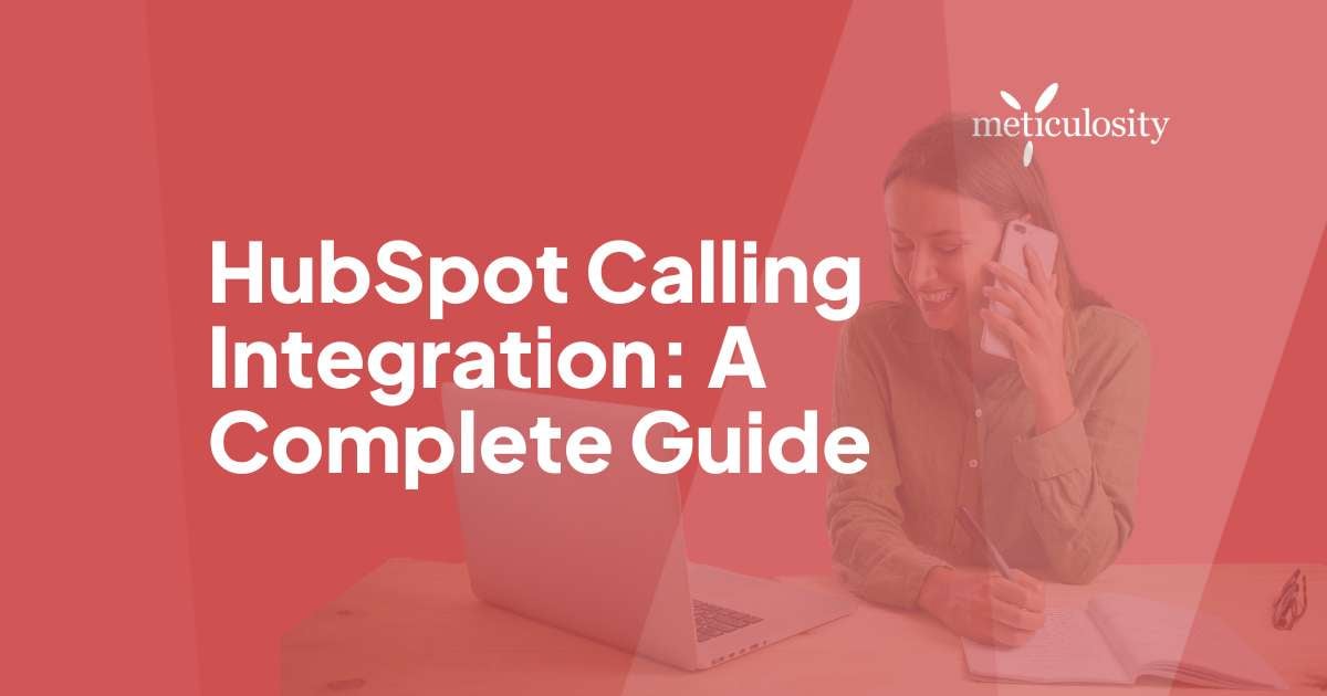 HubSpot Calling Integration: A Complete Guide