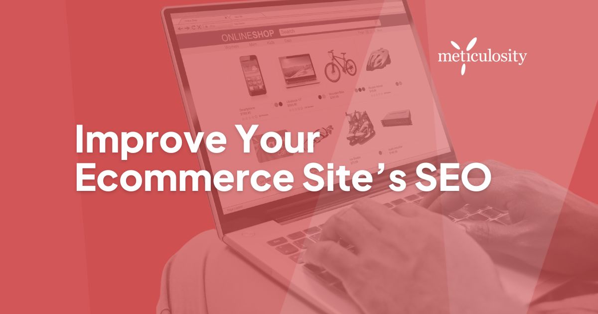 Improve Your eCommerce Site’s SEO