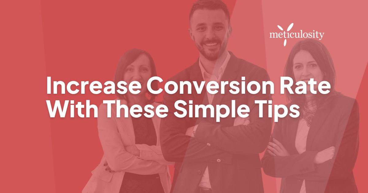Increase conversion rate with these simple tips