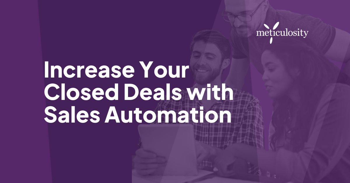 Increase Your Closed Deals with Sales Automation