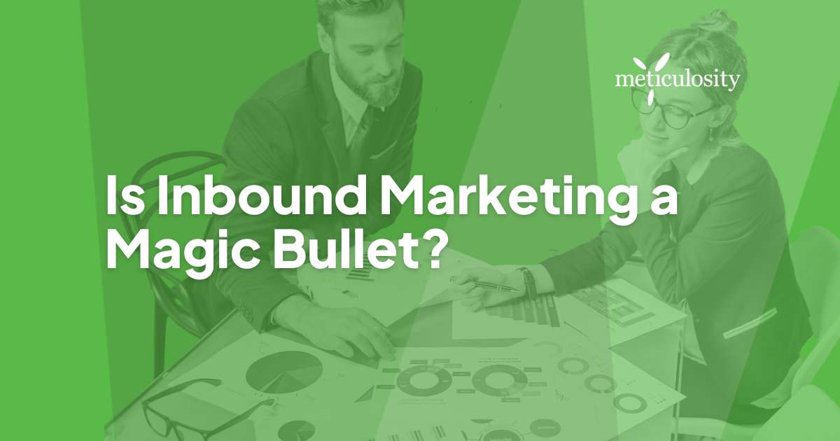 Is inbound marketing a magic bullet?