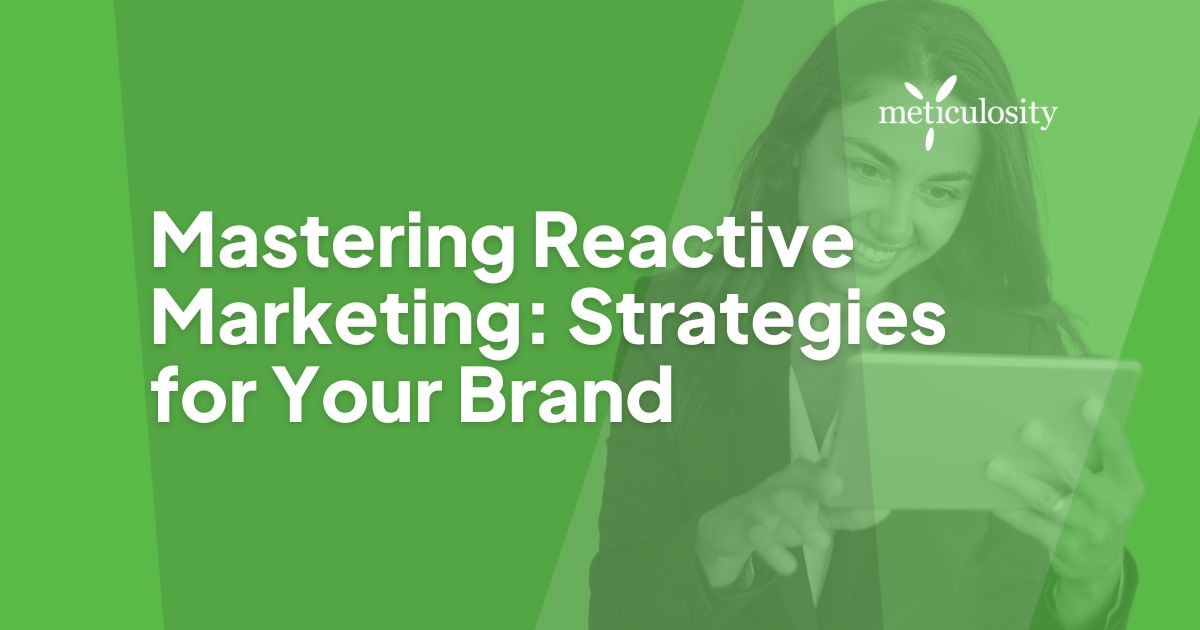 Mastering reactive marketing