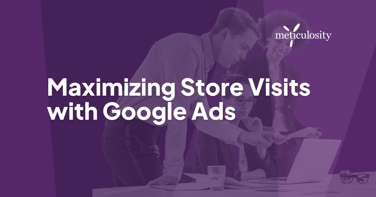 Maximizing store visits with google ads