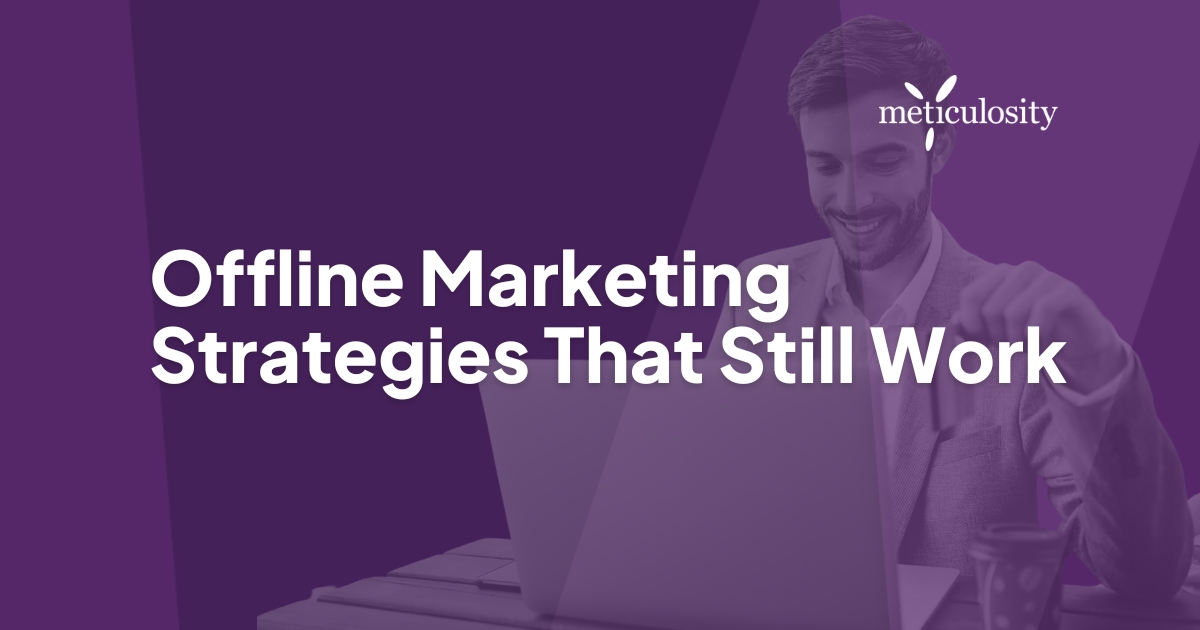 Offline marketing strategies that still work