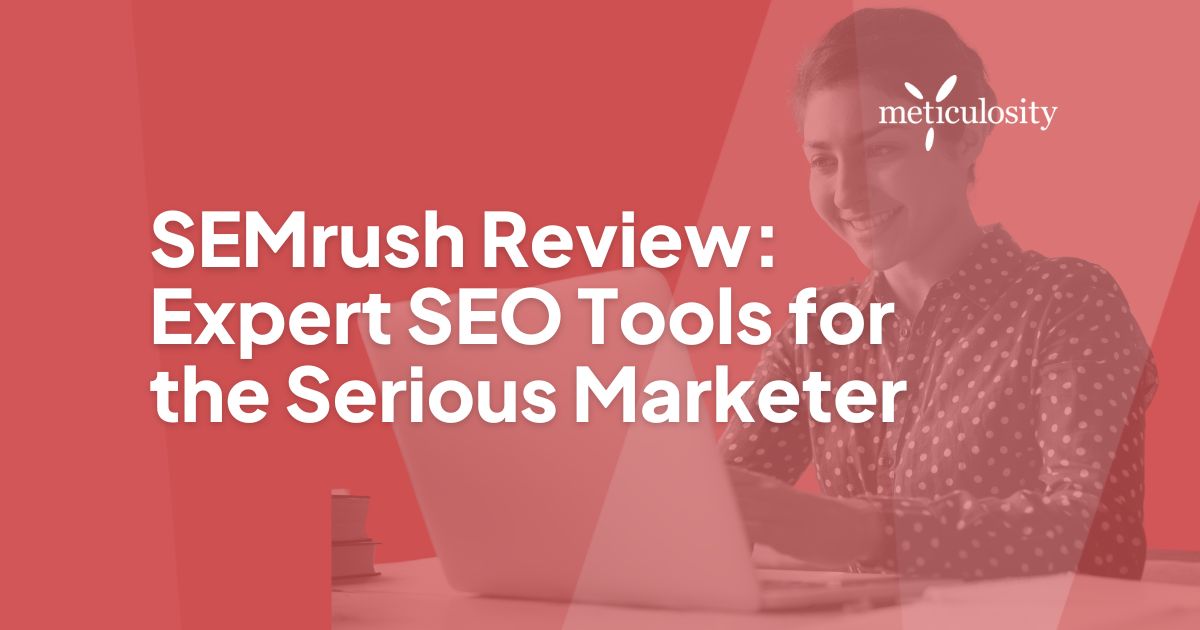 SEMrush Review: Expert SEO Tools for the Serious Marketer