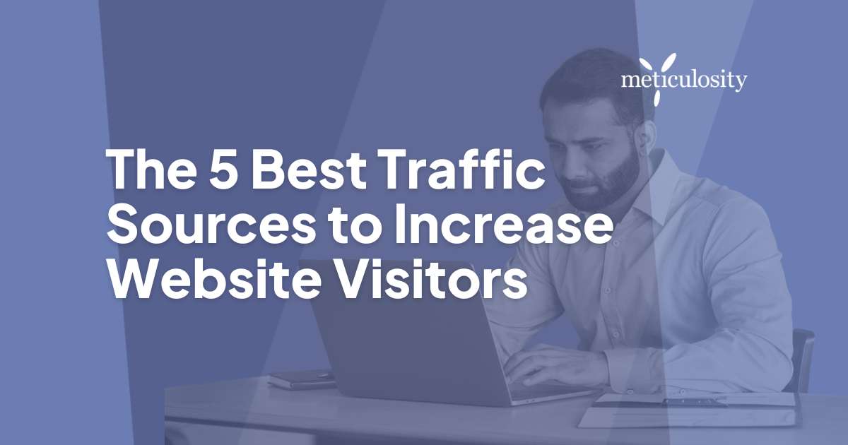 The 5 best traffic sources to increase website visitors