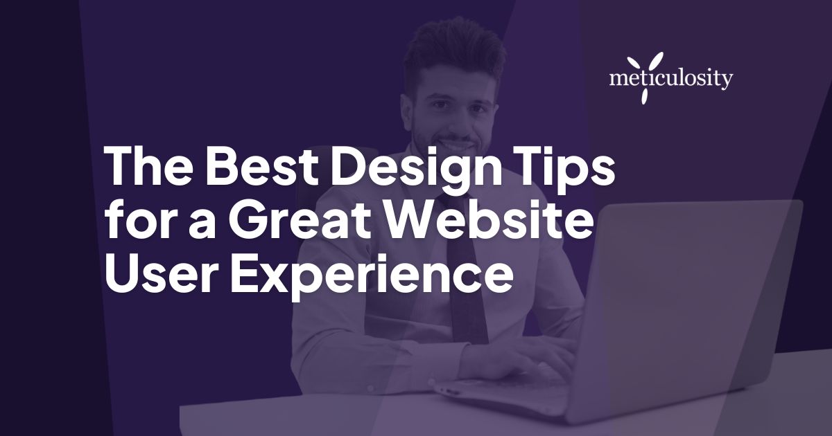 The Best Design Tips for a Great Website User Experience