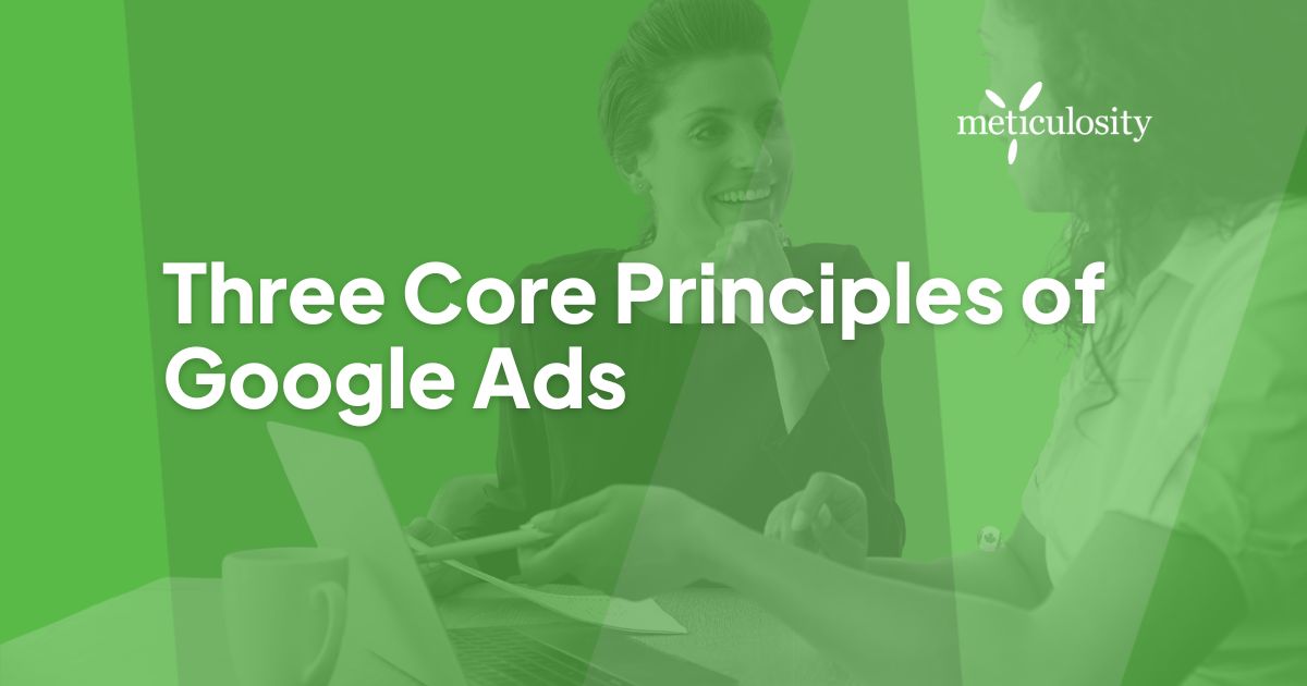 Three core principles of google ads