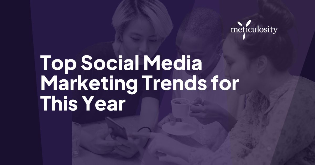 Top Social Media Marketing Trends for This Year