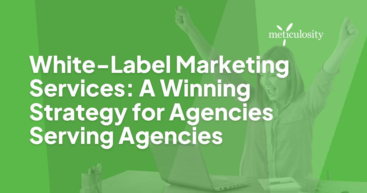White-Label Marketing Services: A Winning Strategy for Agencies Serving Agencies
