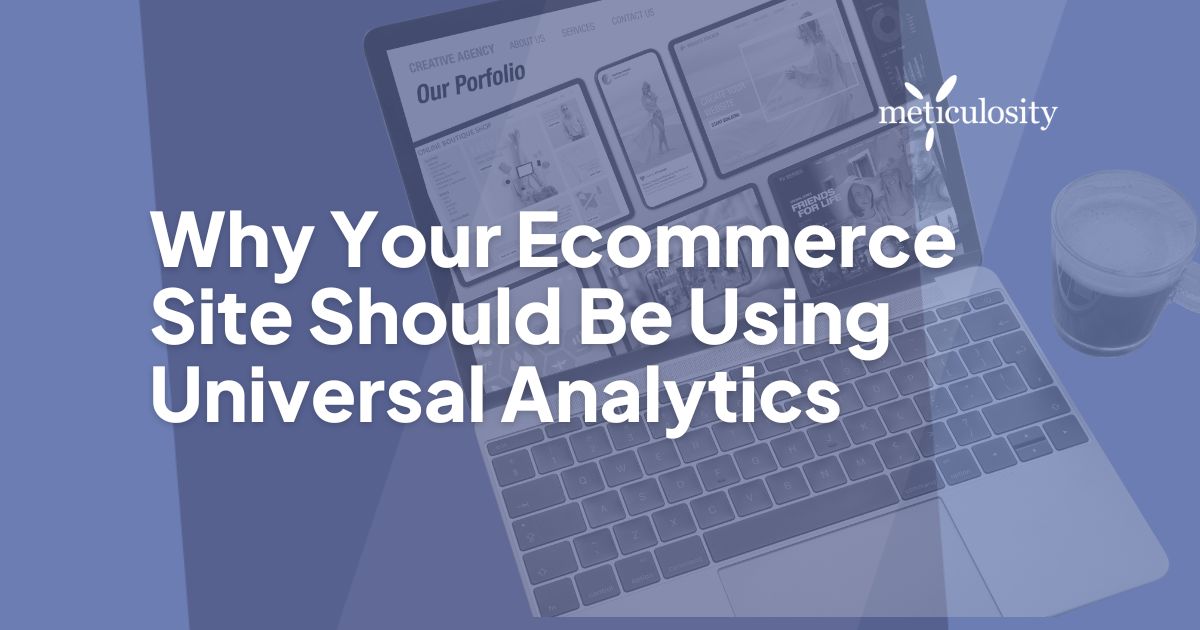 Why your ecommerce site should be using universal analytics