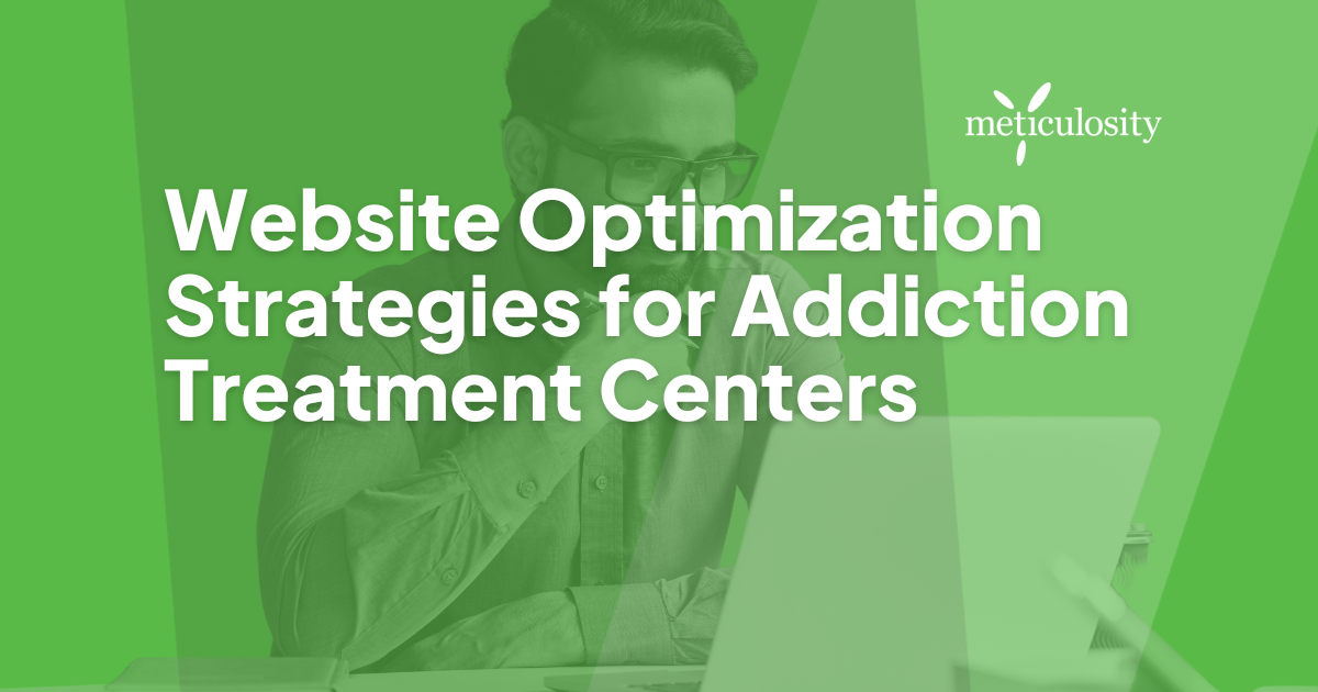 Website Optimization Strategies for Addiction Treatment Centers