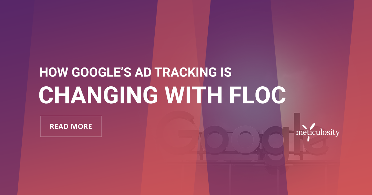 How Google's Ad Tracking is Changing with FLoC