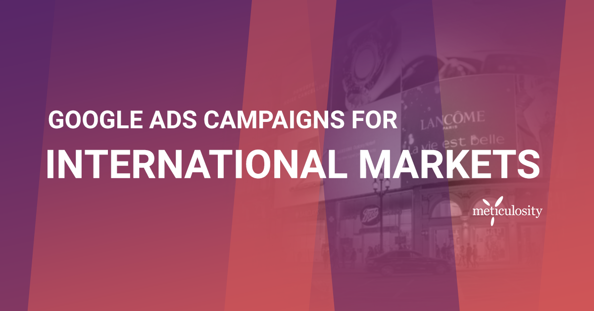 Google Ads campaigns for international markets